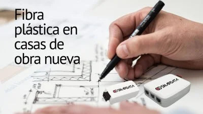Fibra Plástica en viviendas de obra nueva ¿Tiene sentido?